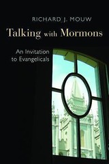Talking with Mormons: An Invitation to Evangelicals by Mouw, Richard J.