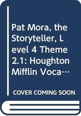 PAT MORA, THE STORYTELLER, LEVEL 4 THEME 2.1: HOUGHTON By Ramirose Attebury