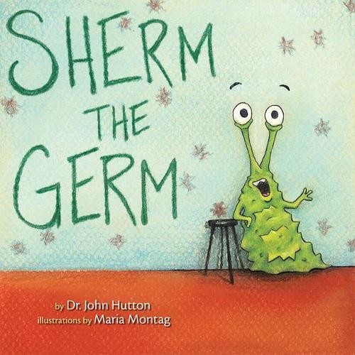 John Hutton Maria Montag Sherm the Germ (Board Book)