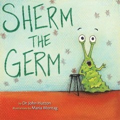 John Hutton Maria Montag Sherm the Germ (Board Book)