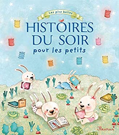 les plus belles histoires du soir pour les petits Collectif