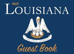 OUR LOUISIANA GUEST BOOK: 100 PAGES, 8.25 X 6 IN., MATTE By The Everything Guest