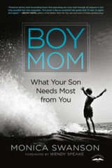 Boy Mom: What Your Son Needs Most from You – Paperback – VERY GOOD