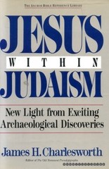 Jesus Within Judaism: New Light fro…, Charlesworth, J
