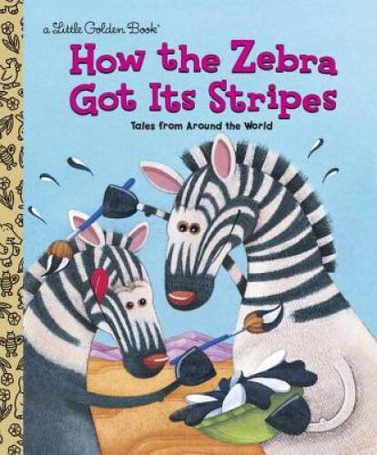 How the Zebra Got Its Stripes (Little Golden Book) – Hardcover – VERY GOOD