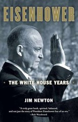 Eisenhower: The White House Years – Paperback, by Newton Jim – Very Good