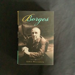 Borges : A Life by Edwin Williamson (2004, Hardcover)
