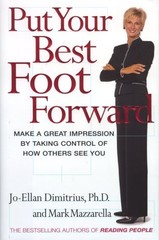 Put Your Best Foot Forward: Make a Great Impression by Taking Control of How…