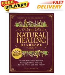The Natural Healing Handbook: The Complete Self-Healing Collection of Ancient Re
