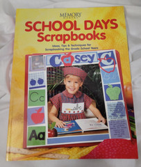 Memory Makers School Days Scrapbooks Tips & Techniques for Scrapbooking