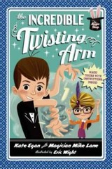 The Incredible Twisting Arm (Magic Shop Series) – Paperback By Egan, Kate – GOOD
