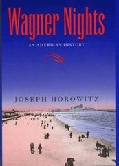 Wagner Nights: An American History (Volume 9) (California Studies in…