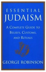 Essential Judaism: A Complete Guide to Beliefs, Customs & Rituals