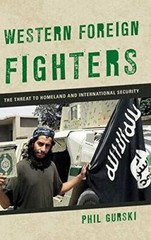 Western Foreign Fighters: The Threat to Homeland and (Hardcover)