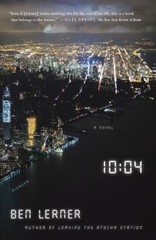 10:04: a Novel Paperback Ben Lerner