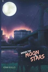 Under the Moon and Stars by John Rullo (2016, Trade Paperback)