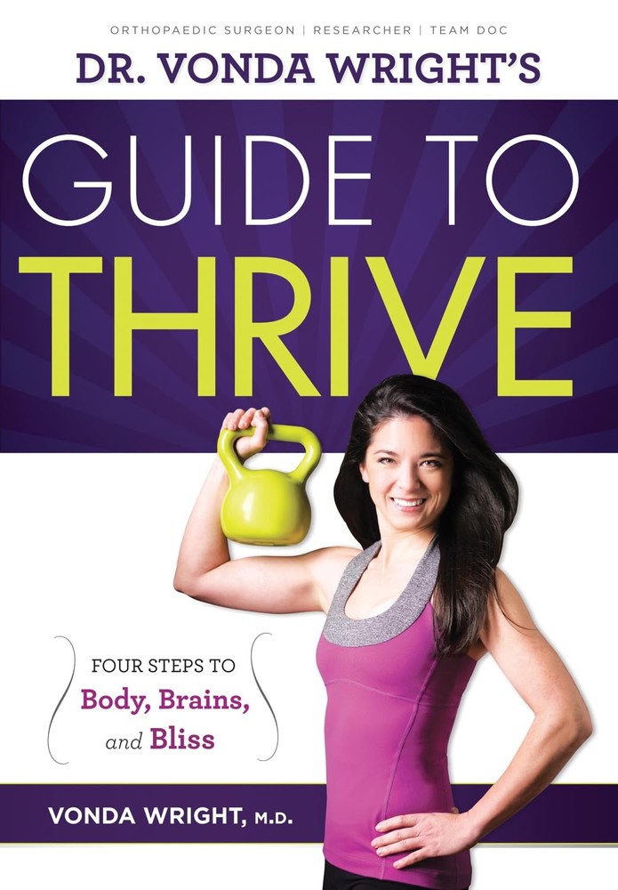 Dr. Vonda Wright’s Guide to Thrive: 4 Steps to Body, Brains, and Bliss