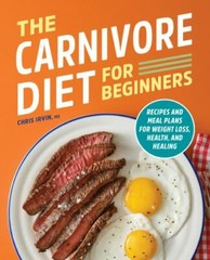 Carnivore Diet for Beginners : Recipes and Meal Plans for Weight Loss, …