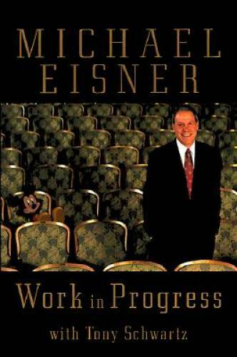 Work in Progress – Hardcover By Michael Eisner – GOOD