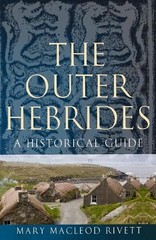 Mary MacLeod Rivett The Outer Hebrides (Paperback) Birlinn Historical Guides