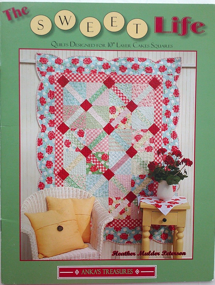 Anka’s Treasures The Sweet Life 10″ Layer Cakes Square Quilt Pattern Booklet