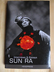 Sun Ra: Interviews & Essays, edited by John Sinclair 2010