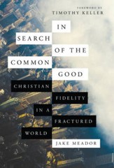 In Search of the Common Good: Christian Fidelity in a Fractured World – GOOD