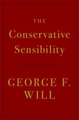 The Conservative Sensibility Hardcover George F. Will