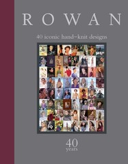 Rowan: 40 Years: 40 Iconic Hand-Knit Designs – hardcover Sixth&Spring Books