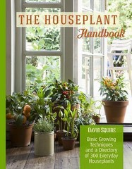Houseplant Handbook: Basic Growing Techniques and a Directory of 300 Everyday…