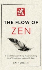Kai Tsukimi The Flow of Zen (Hardback) Zen Storyteller
