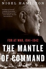 The Mantle of Command by Nigel Hamilton, NEW TRADE Paperback, FREE SHIP