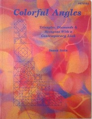 The Colorful Angles Triangles Diamons Hexagons Susan Stein Quilt Pattern Book