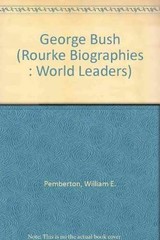 George Bush (Rourke – Library Binding, by Pemberton William E. – Acceptable