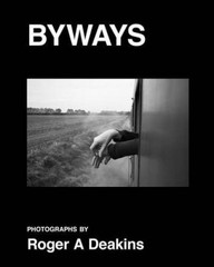 Roger A Deakins: Byways – Hardcover By Deakins, Roger A – GOOD