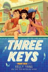 Three Keys; Front Desk #2; 2 – 133859138X, hardcover, Kelly Yang