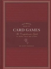 Ultimate Book of Card Games: The Comprehensive Guide to More Than 350 Games
