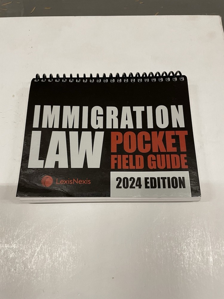 Immigration Law Pocket Field Guide 2024 Edition LexisNexis