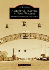 Helicopter Training at Fort Wolters: Mineral Wells and the Vietnam War: Used