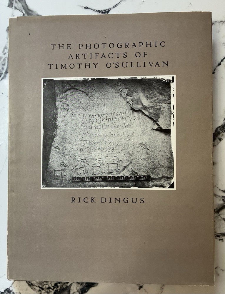 1982 HCDJ First Edition PHOTOGRAPHIC ARTIFACTs Of TIMOTHY O’SULLIVAN Rick Dingus