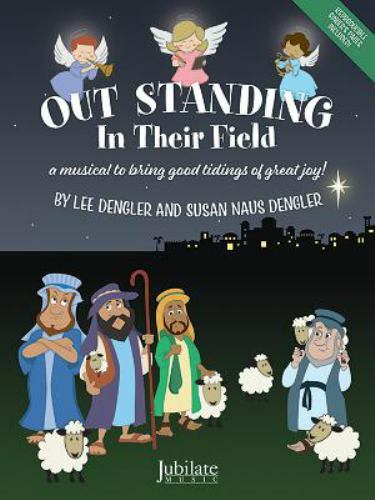 Out Standing in Their Field: A Musical to Bring Good Tidings of Great Joy (Dire