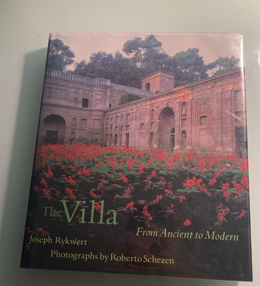 The Villa: From Ancient to Modern by Rykwert, Joseph (Hardcover Photography Book
