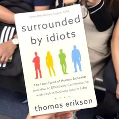 Surrounded By Idiots The Four Types of Human Behavior By Thomas Erikson English