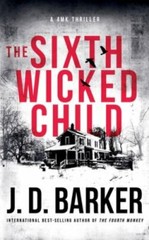 The Sixth Wicked Child (4mk Thriller) 9781734210439 by Barker, J D