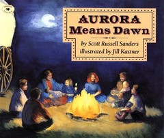 AURORA MEANS DAWN (FICTION) By Scott Russell Sanders & Jill Kastner **Mint**