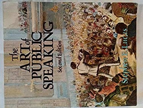 The Art of Public Speaking, Second Edition Stephen E. Lucas