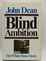 Blind Ambition: The White House Years – Hardcover By Dean, John – GOOD