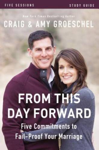 From This Day Forward Study Guide: Five Commitments to Fail-Proof Y – VERY GOOD
