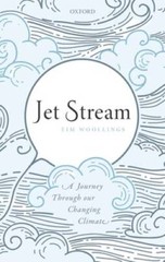 Jet Stream: A Journey Through our Changing Climate – Hardcover – VERY GOOD