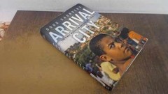 Arrival City: The Final Migration – Hardcover, by Saunders Doug – Very Good s
